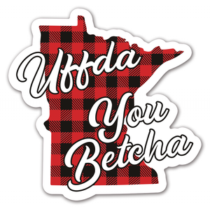 Minnesota Buffalo Plaid Uffda You Betcha 3"Wx3"H glossy diecut sticker.