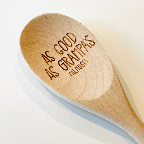 Wooden Spoon - Good as Grampa's (Almost)